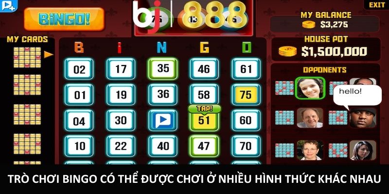 Trò chơi Bingo có thể được chơi ở nhiều hình thức khác nhau