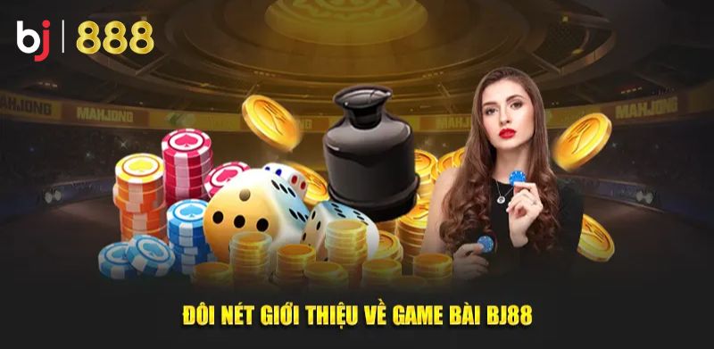 Các tựa game bài BJ88 hấp dẫn&nbsp;