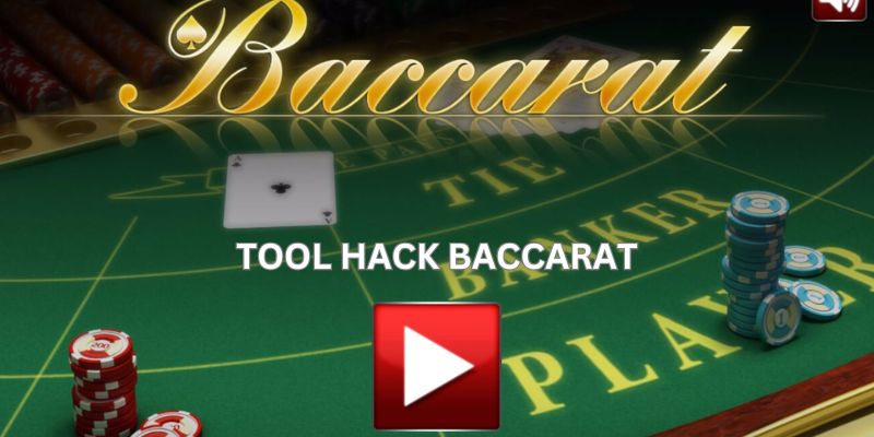 Tool hack Baccarat là phần mềm hỗ trợ gian lận