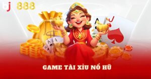 game tài xỉu nổ hũ