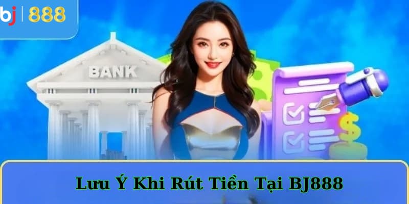 Quy định rút tiền BJ888
