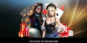 Cách xoá tài khoản BJ88