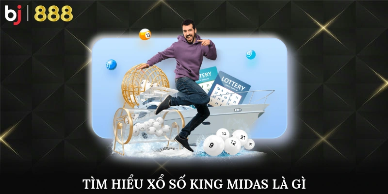 Xổ số King Midas - nền tảng xổ số hiện đại