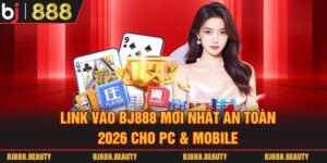 Link Vào Bj888 Mới Nhất An Toàn 2026 Cho PC & Mobile