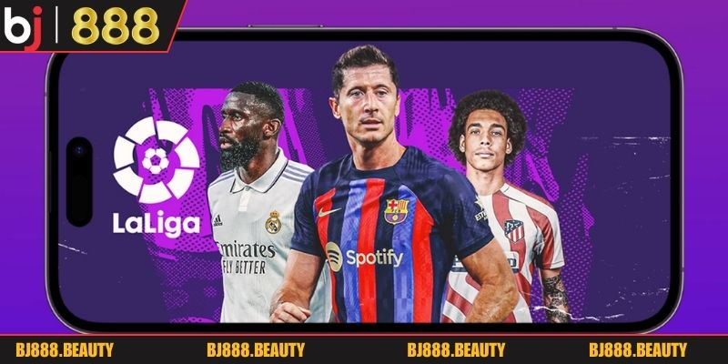 Tổng quan về giải đấu LaLiga